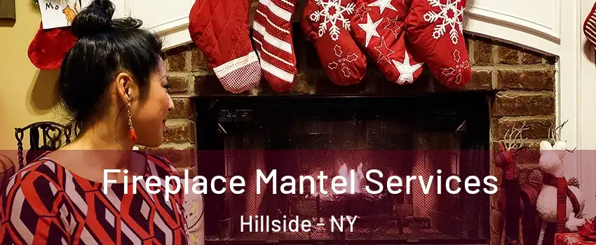 Fireplace Mantel Services Hillside - NY