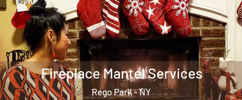 Fireplace Mantel Services Rego Park - NY