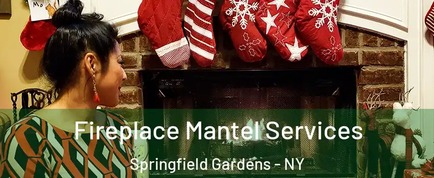 Fireplace Mantel Services Springfield Gardens - NY