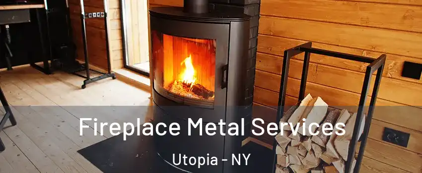 Fireplace Metal Services Utopia - NY