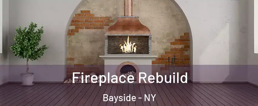 Fireplace Rebuild Bayside - NY