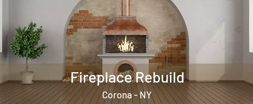 Fireplace Rebuild Corona - NY