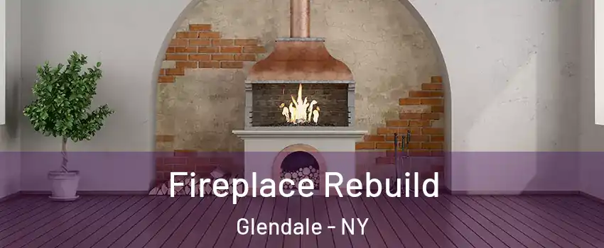 Fireplace Rebuild Glendale - NY