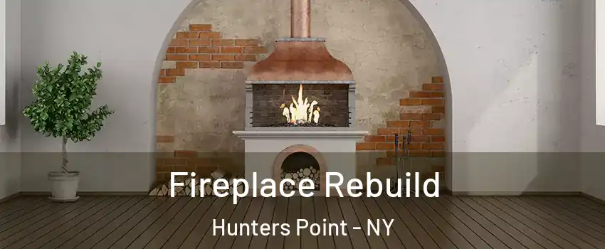 Fireplace Rebuild Hunters Point - NY