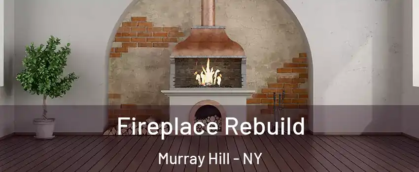 Fireplace Rebuild Murray Hill - NY