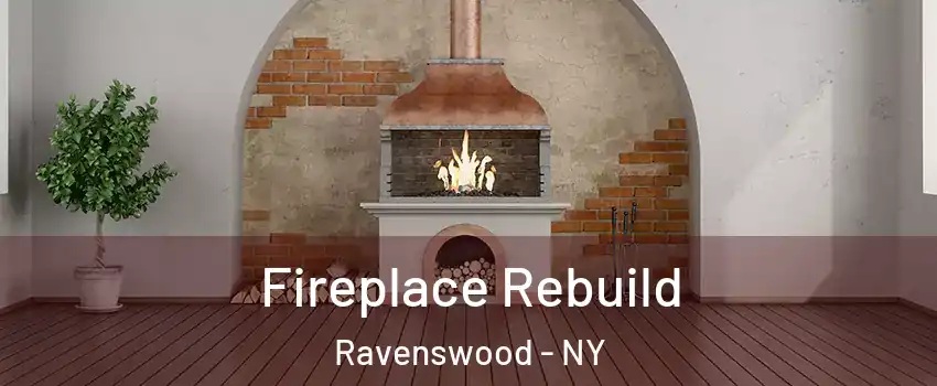 Fireplace Rebuild Ravenswood - NY