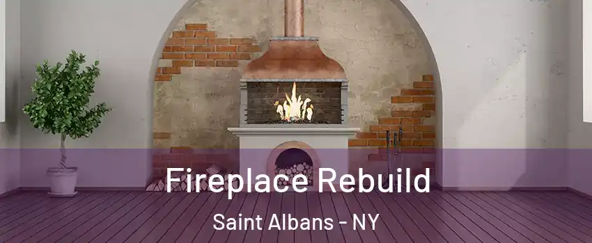 Fireplace Rebuild Saint Albans - NY
