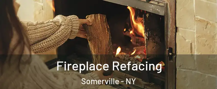 Fireplace Refacing Somerville - NY