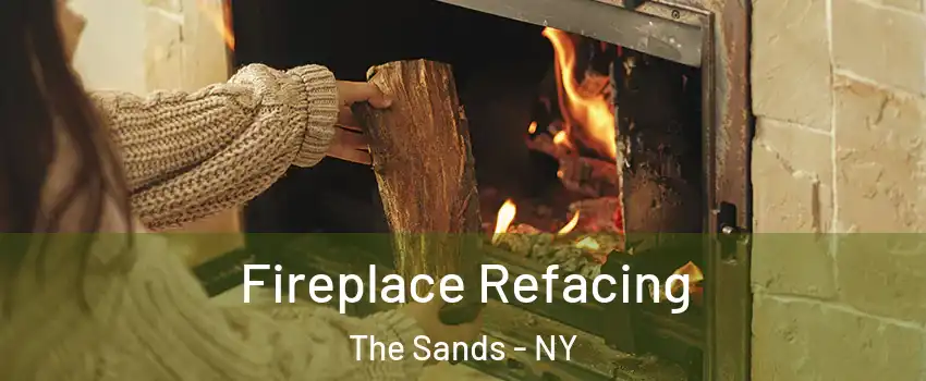 Fireplace Refacing The Sands - NY