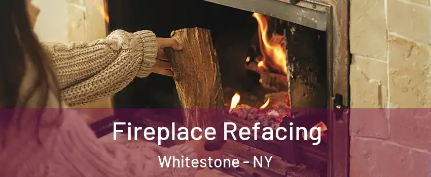 Fireplace Refacing Whitestone - NY