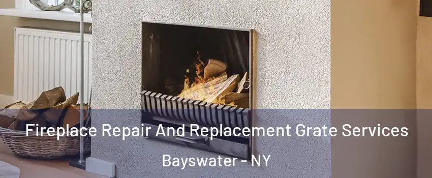 Fireplace Repair And Replacement Grate Services Bayswater - NY