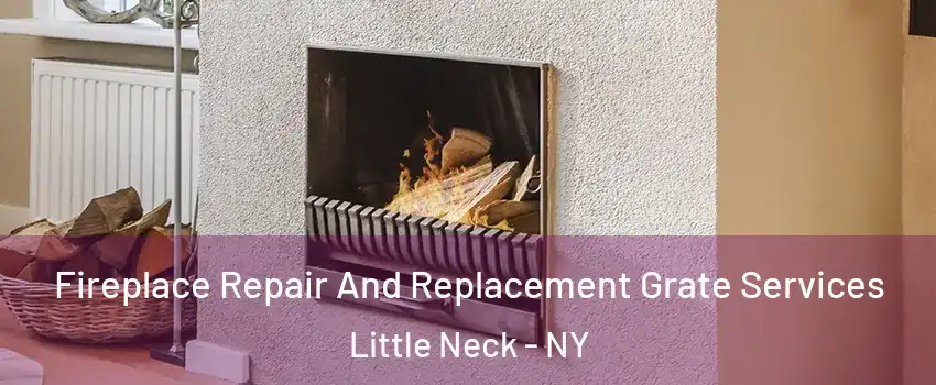 Fireplace Repair And Replacement Grate Services Little Neck - NY