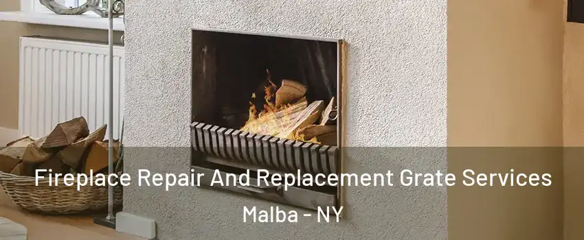 Fireplace Repair And Replacement Grate Services Malba - NY