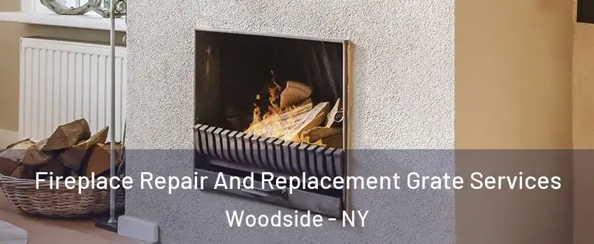 Fireplace Repair And Replacement Grate Services Woodside - NY