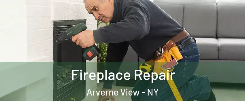 Fireplace Repair Arverne View - NY