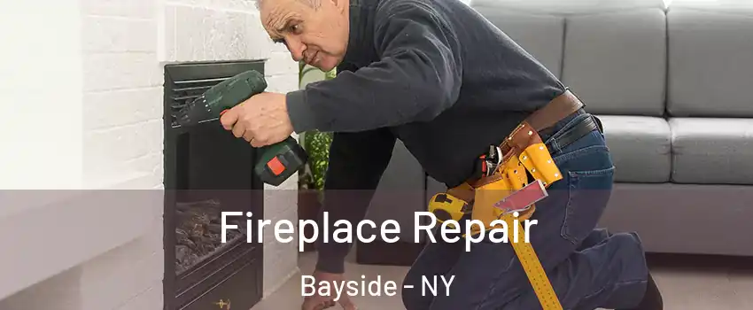 Fireplace Repair Bayside - NY