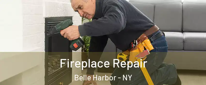Fireplace Repair Belle Harbor - NY