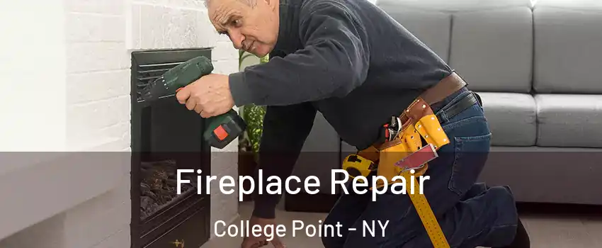 Fireplace Repair College Point - NY