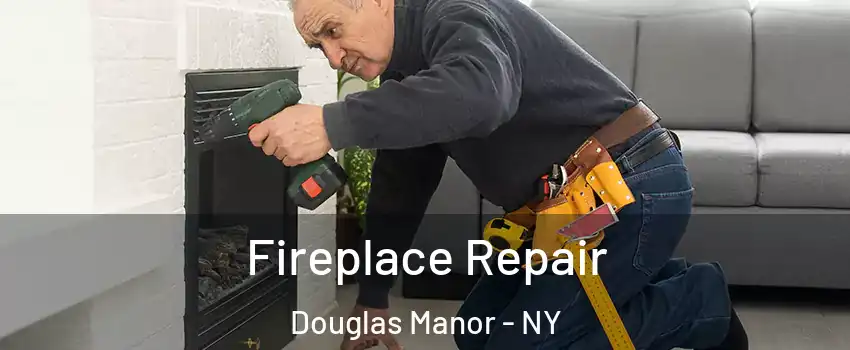 Fireplace Repair Douglas Manor - NY