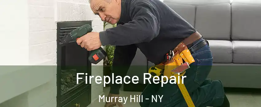 Fireplace Repair Murray Hill - NY
