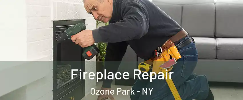 Fireplace Repair Ozone Park - NY