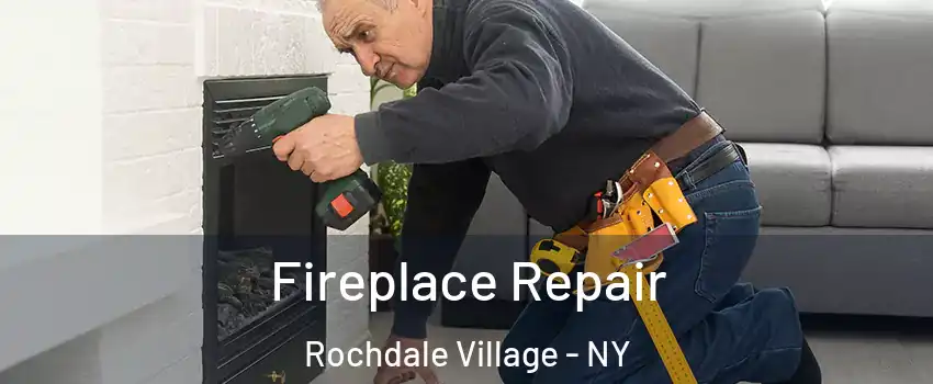 Fireplace Repair Rochdale Village - NY