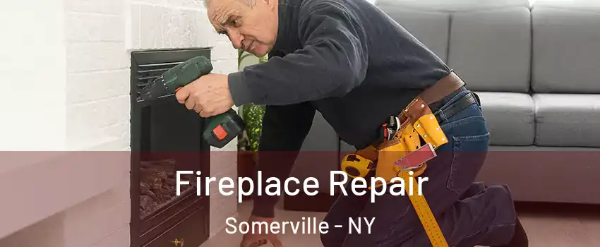 Fireplace Repair Somerville - NY