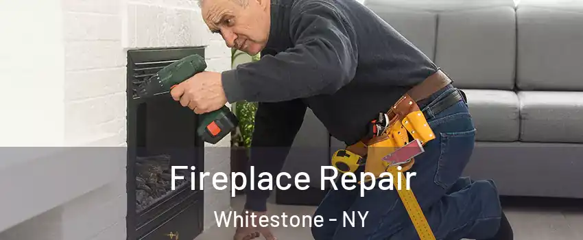 Fireplace Repair Whitestone - NY