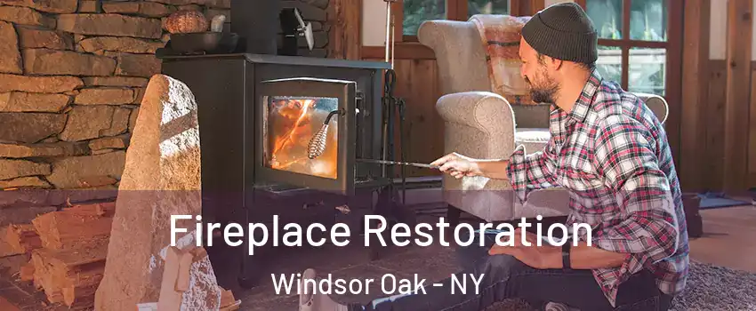 Fireplace Restoration Windsor Oak - NY