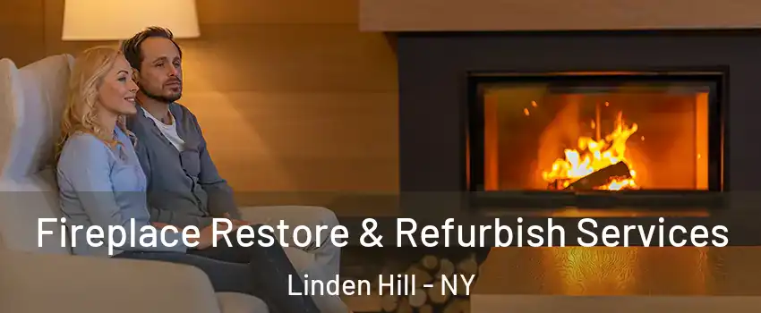 Fireplace Restore & Refurbish Services Linden Hill - NY