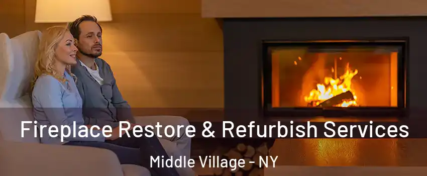Fireplace Restore & Refurbish Services Middle Village - NY
