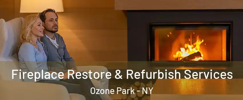 Fireplace Restore & Refurbish Services Ozone Park - NY