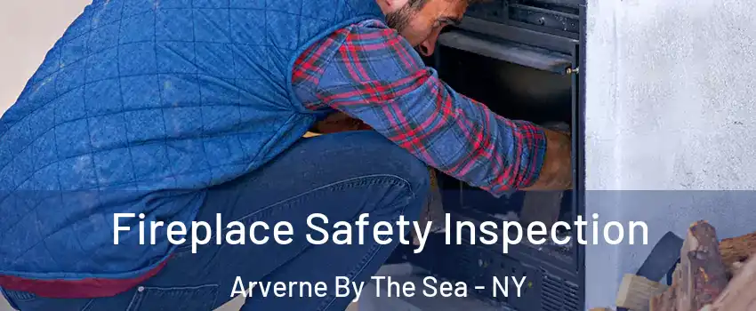 Fireplace Safety Inspection Arverne By The Sea - NY
