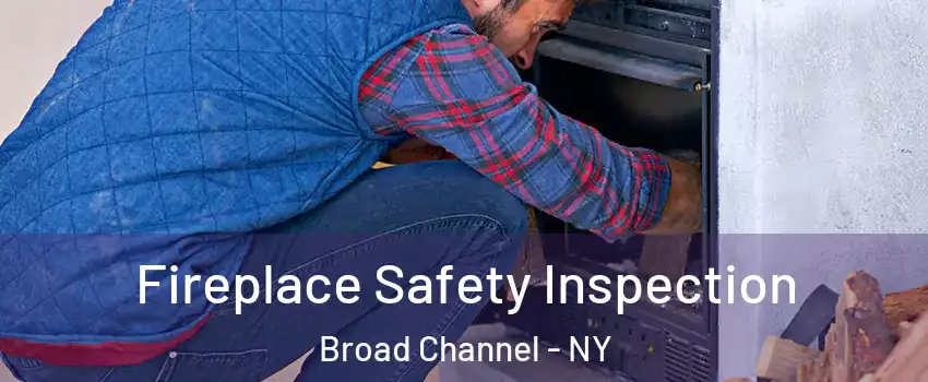 Fireplace Safety Inspection Broad Channel - NY