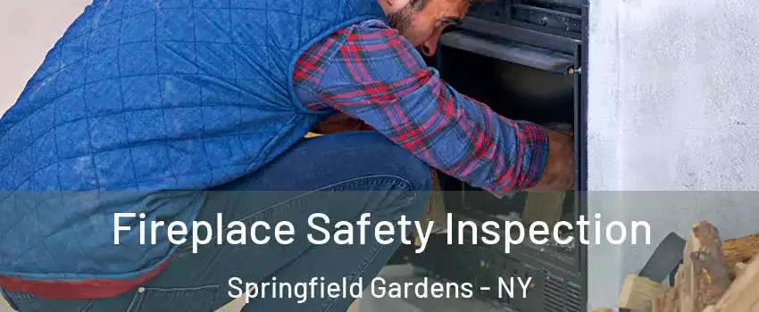 Fireplace Safety Inspection Springfield Gardens - NY
