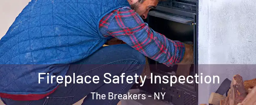 Fireplace Safety Inspection The Breakers - NY