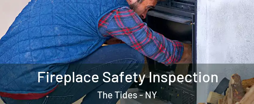 Fireplace Safety Inspection The Tides - NY
