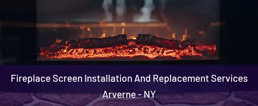 Fireplace Screen Installation And Replacement Services Arverne - NY