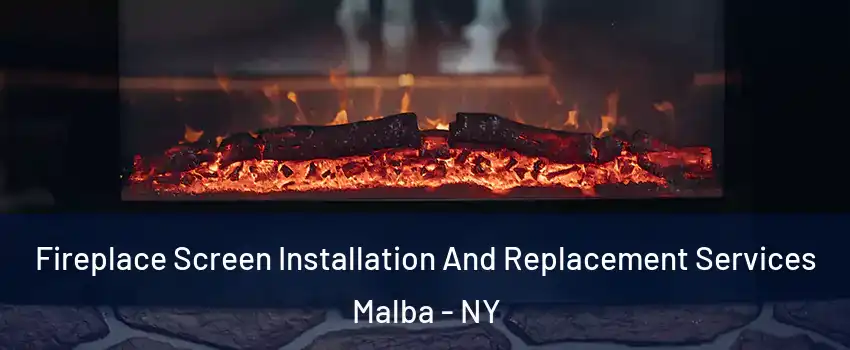 Fireplace Screen Installation And Replacement Services Malba - NY