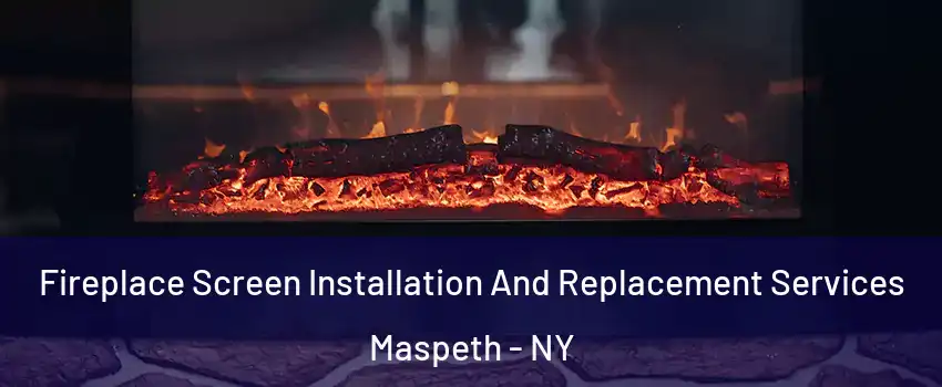 Fireplace Screen Installation And Replacement Services Maspeth - NY