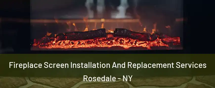 Fireplace Screen Installation And Replacement Services Rosedale - NY