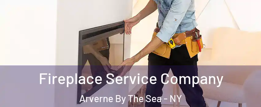 Fireplace Service Company Arverne By The Sea - NY