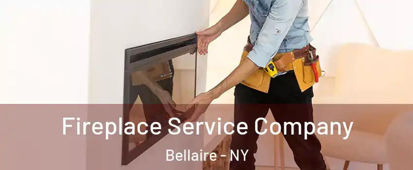 Fireplace Service Company Bellaire - NY