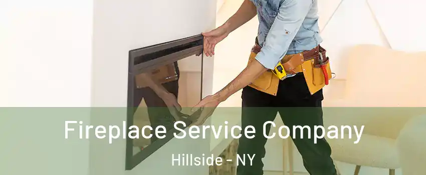 Fireplace Service Company Hillside - NY