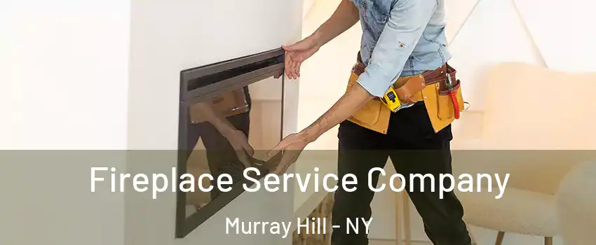 Fireplace Service Company Murray Hill - NY
