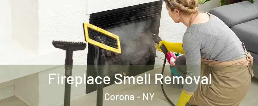 Fireplace Smell Removal Corona - NY