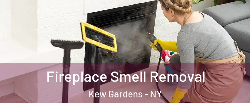 Fireplace Smell Removal Kew Gardens - NY
