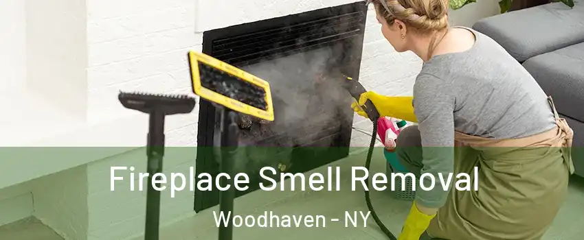 Fireplace Smell Removal Woodhaven - NY