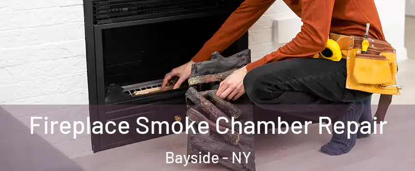Fireplace Smoke Chamber Repair Bayside - NY