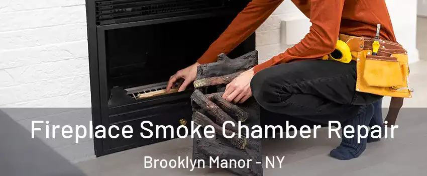Fireplace Smoke Chamber Repair Brooklyn Manor - NY